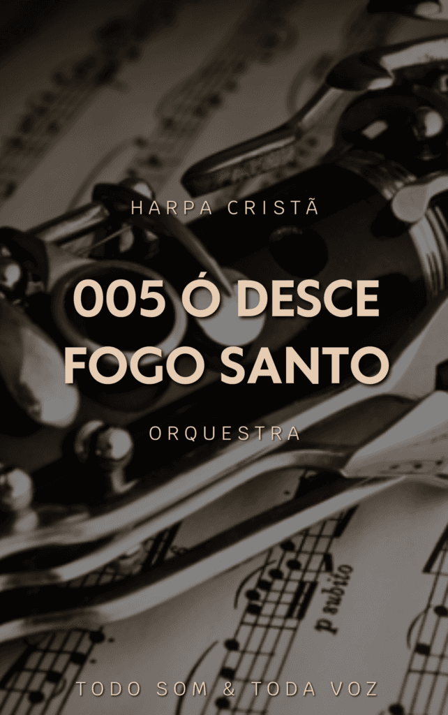 005 Ó Desce Fogo Santo | Harpa Cristã