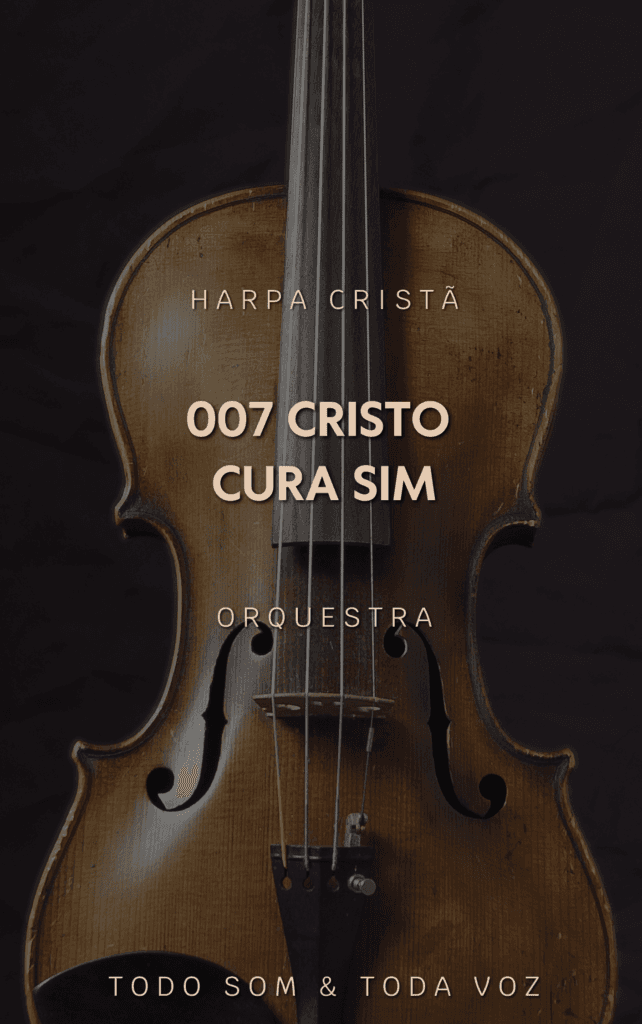 007 Cristo Cura Sim | Harpa Cristã