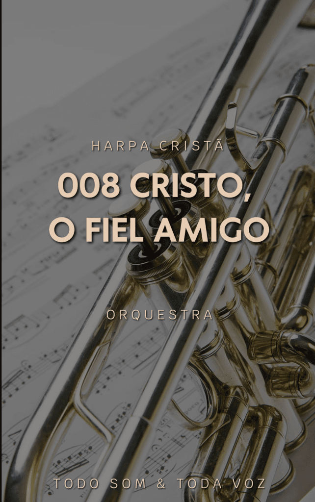 008 Cristo, o Fiel Amigo | Harpa Cristã