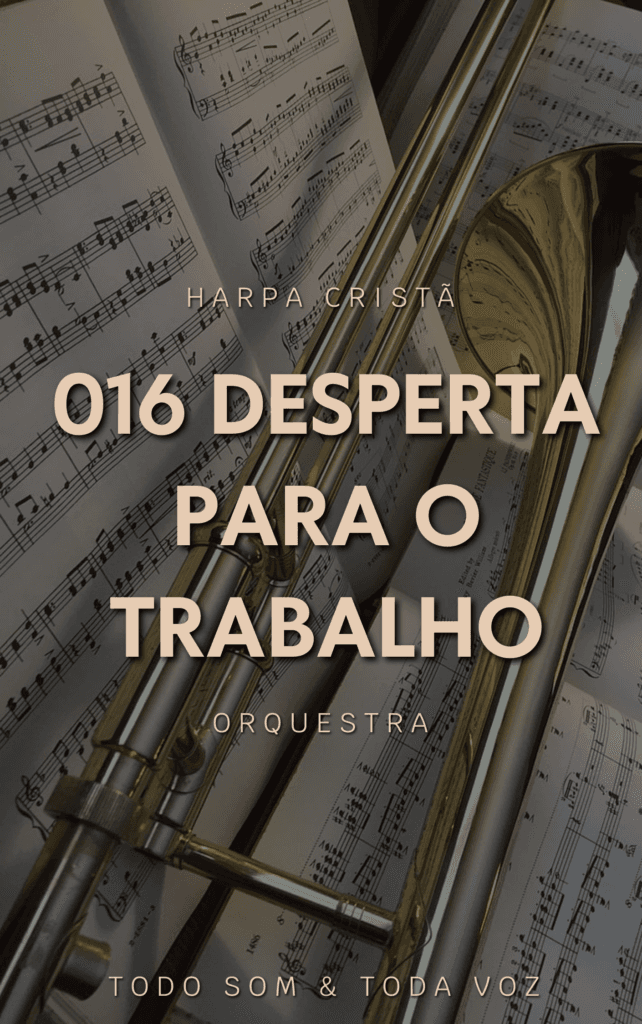 016 Desperta para o Trabalho | Harpa Cristã