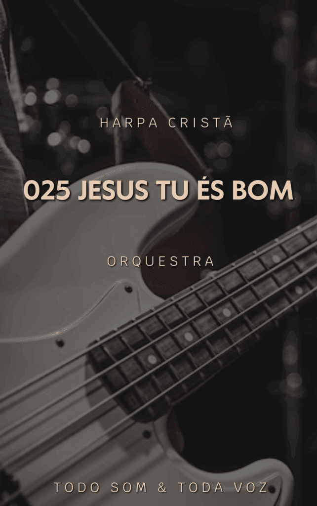 025 Jesus, Tu És Bom | Harpa Cristã