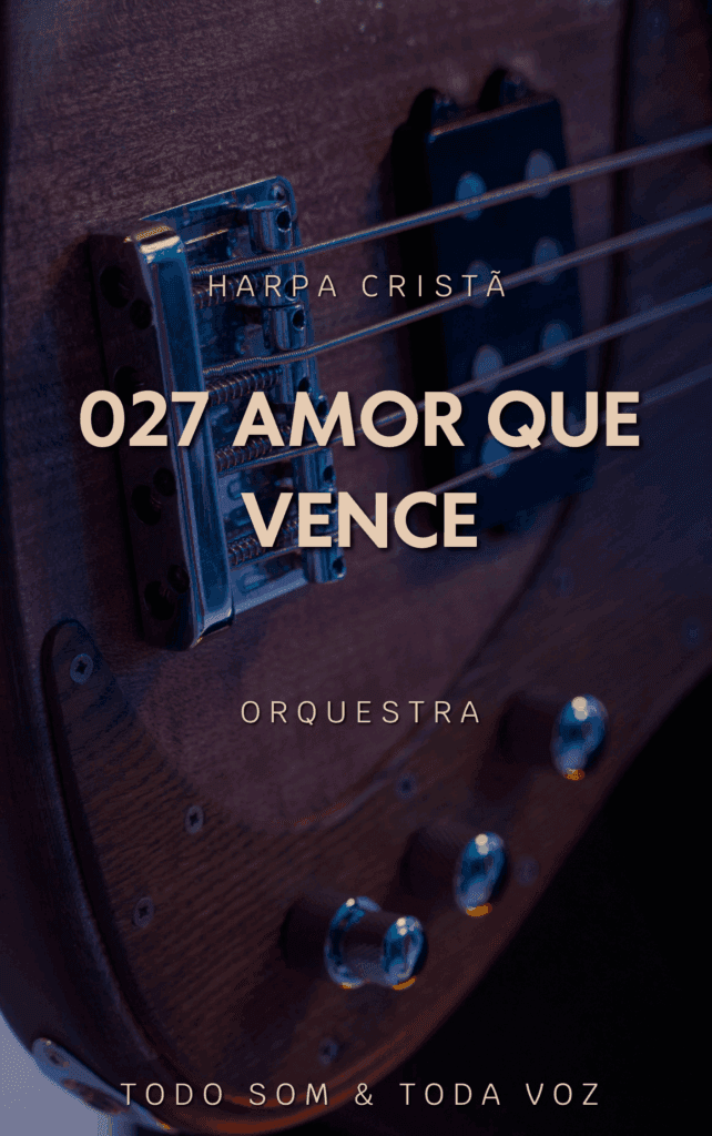 027 - Amor que Vence | Harpa Cristã