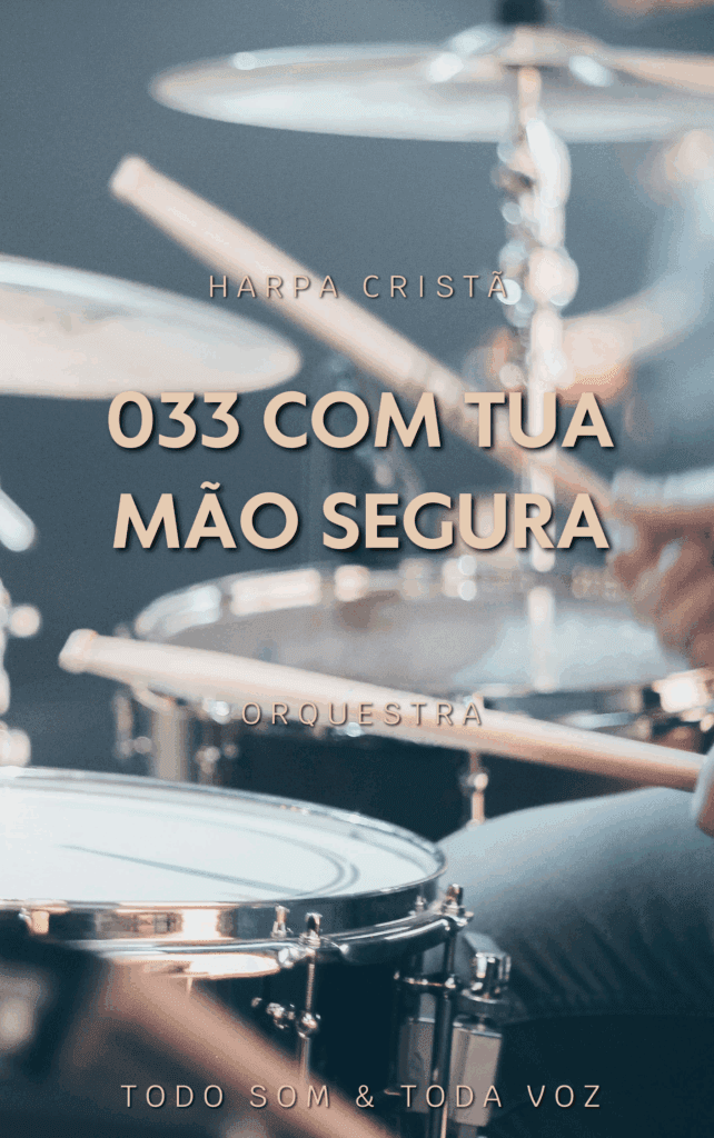 033 Com Tua Mão Segura | Harpa Cristã