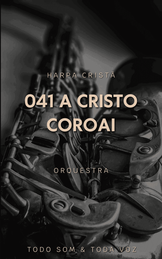 041 A Cristo Coroai | Harpa Cristã