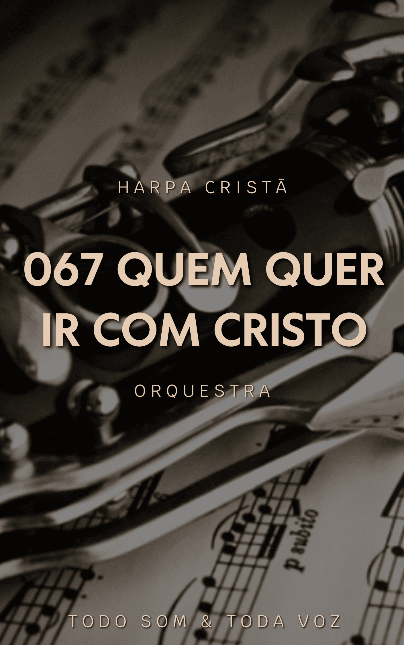 067 Quem Quer Ir com Cristo | Harpa Cristã