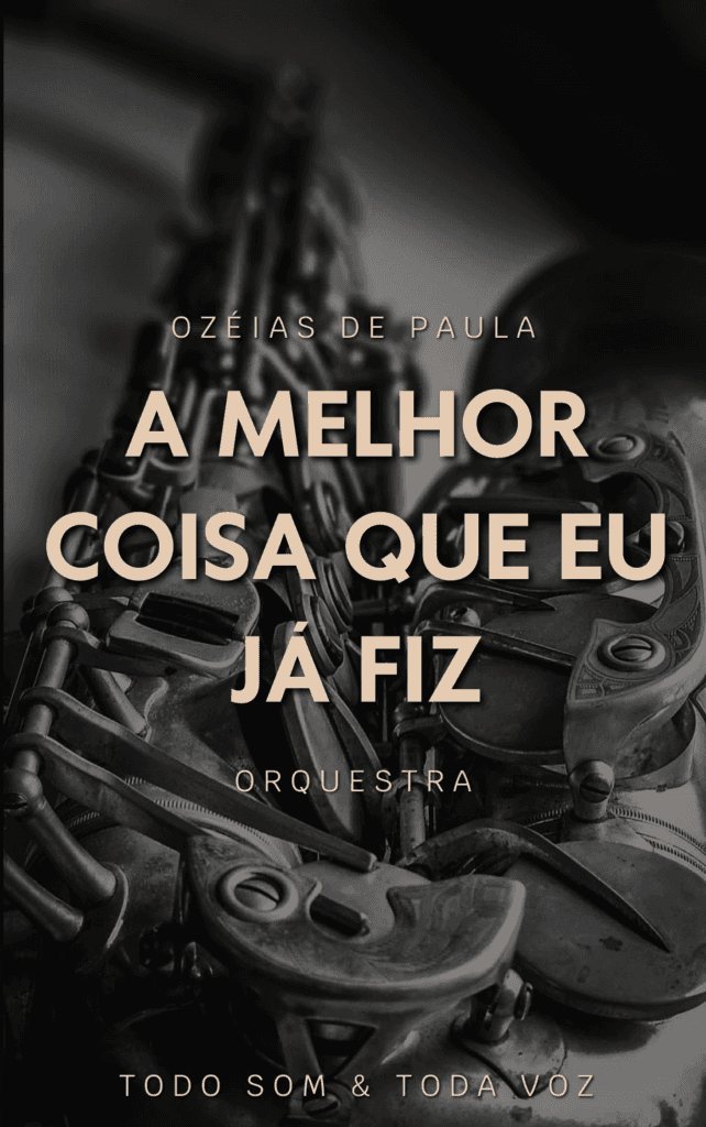 A melhor coisa que eu já fiz - Ozéias de Paula