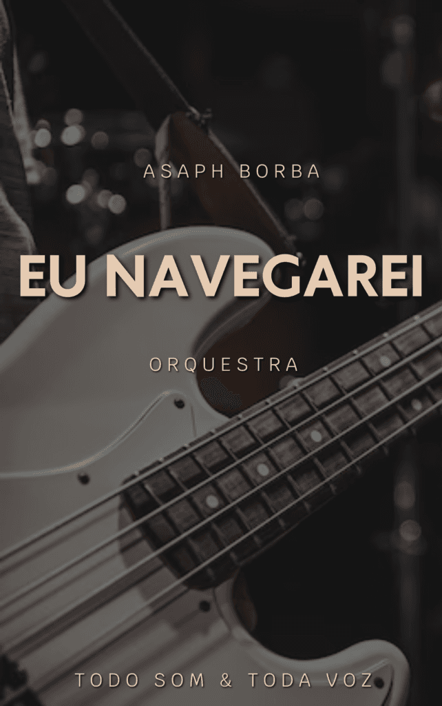 Eu Navegarei | Asaph Borba