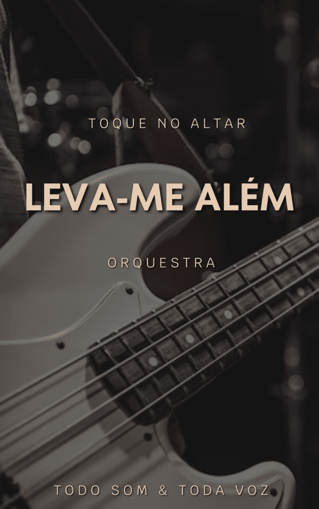 Leva-me Além - Toque no Altar 